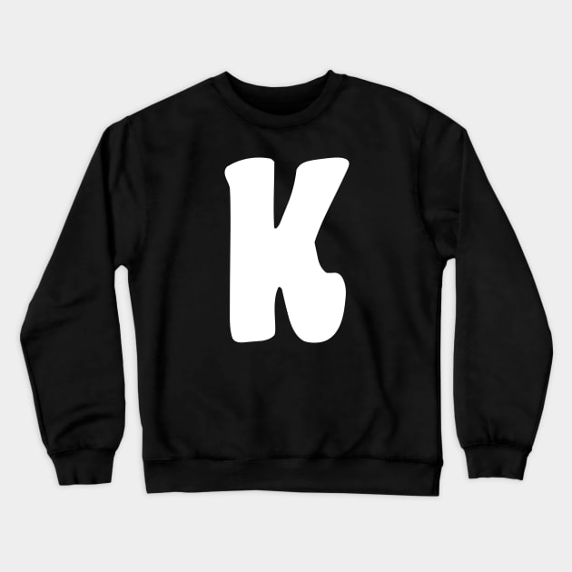 Letter K Crewneck Sweatshirt by Xtian Dela ✅